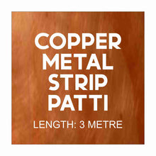 Load image into Gallery viewer, Copper Metal Strip Patti Roll 3 Mtr.
