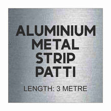 Load image into Gallery viewer, Aluminum Strip Patti Roll 3 Mtr.
